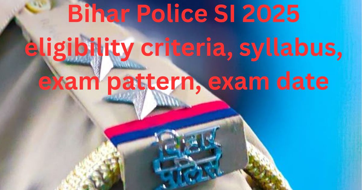 Bihar Police SI 2025